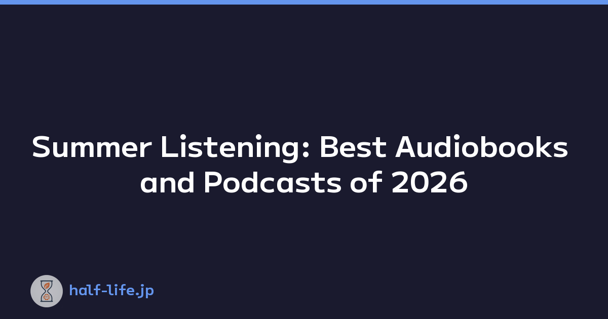 Summer Listening: Best Audiobooks and Podcasts of 2026