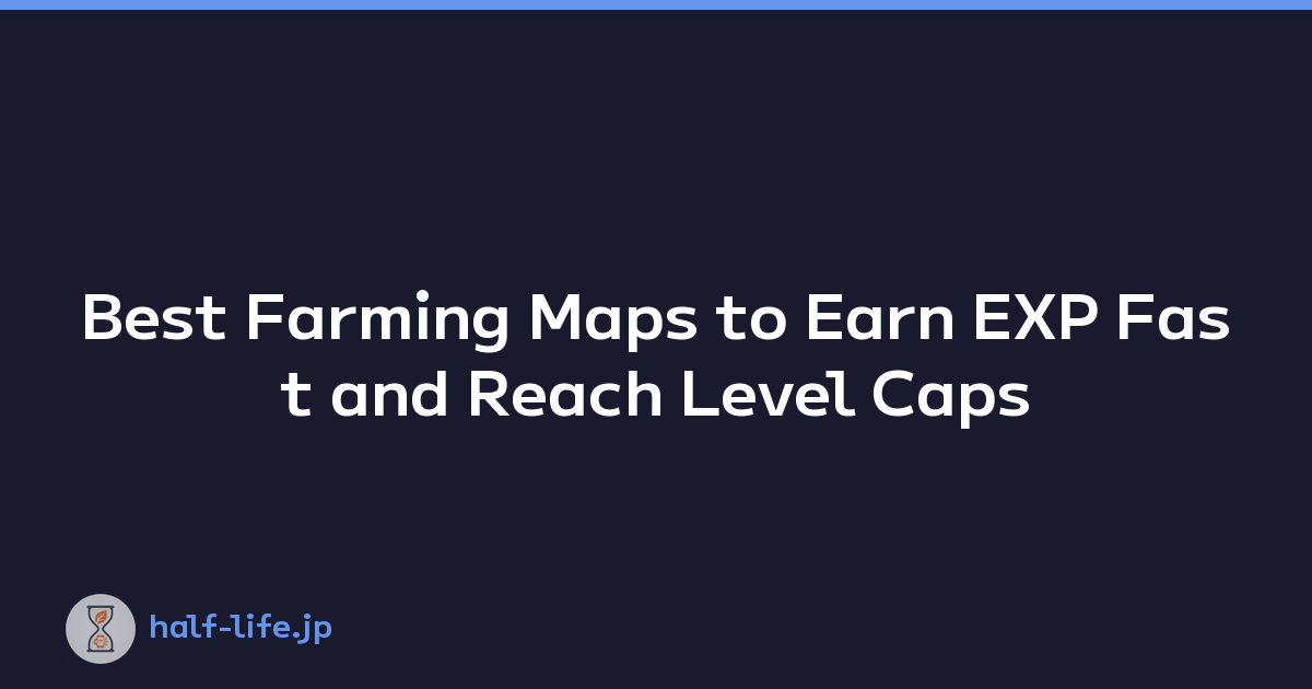 Best Farming Maps to Earn EXP Fast and Reach Level Caps
