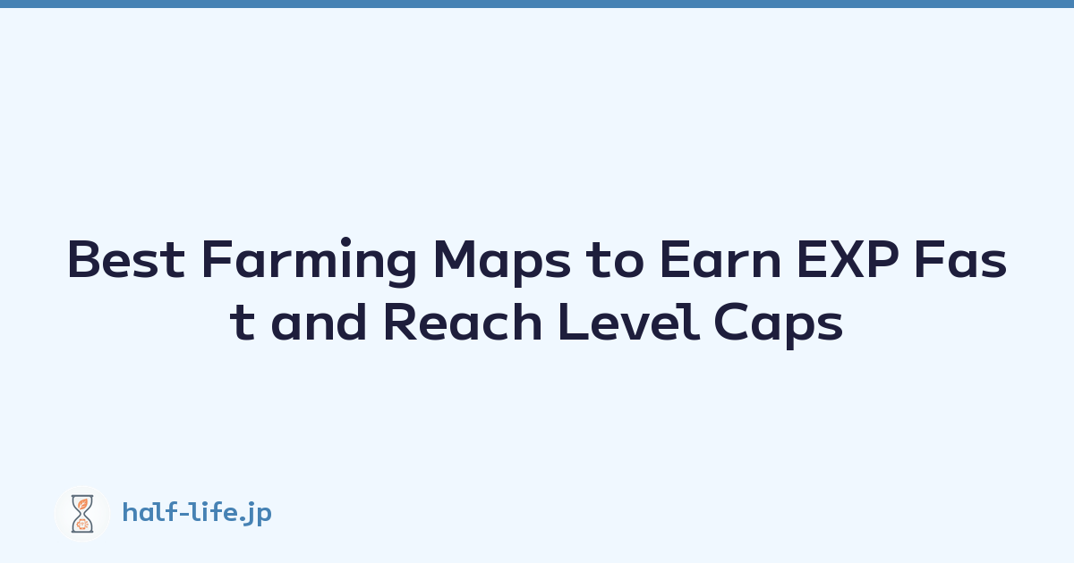 Best Farming Maps to Earn EXP Fast and Reach Level Caps