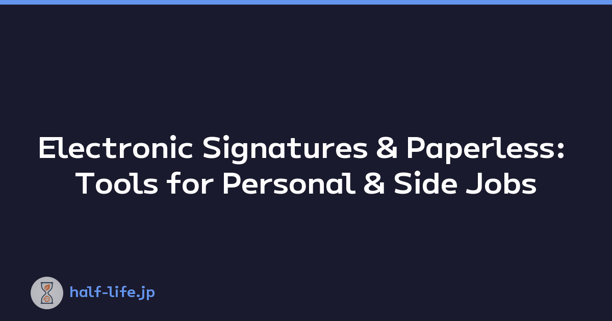 Electronic Signatures & Paperless: Tools for Personal & Side Jobs