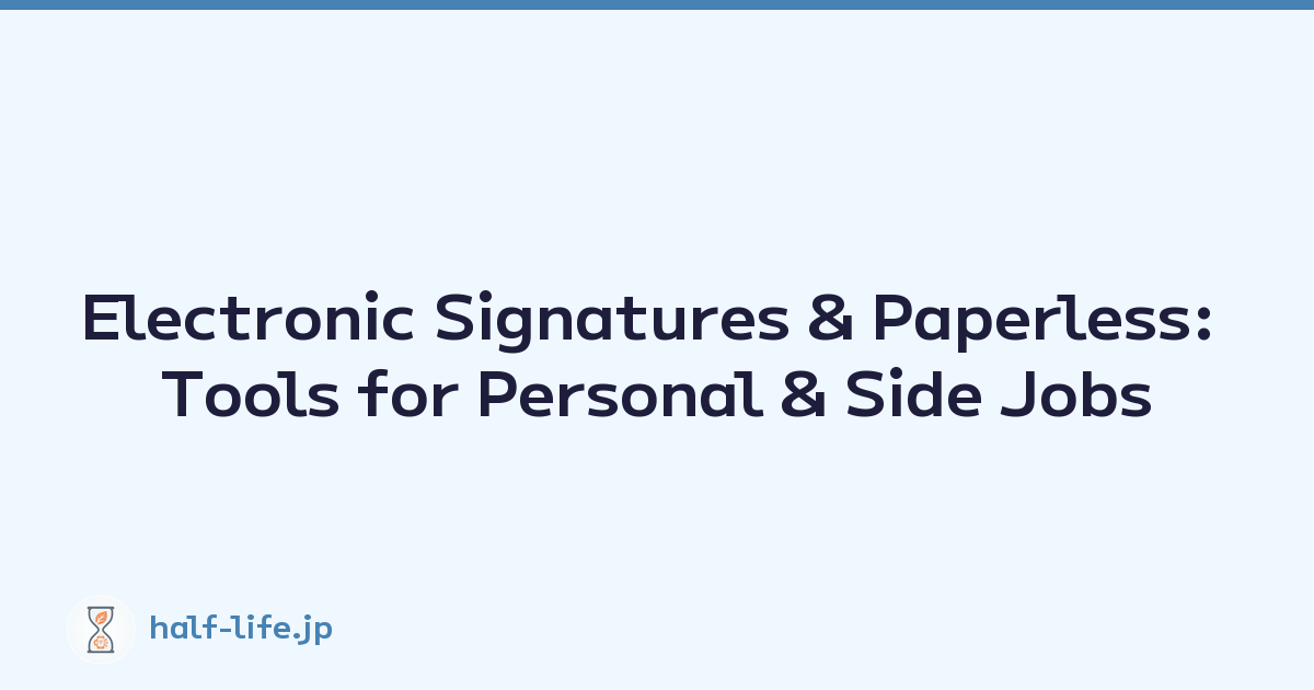 Electronic Signatures & Paperless: Tools for Personal & Side Jobs