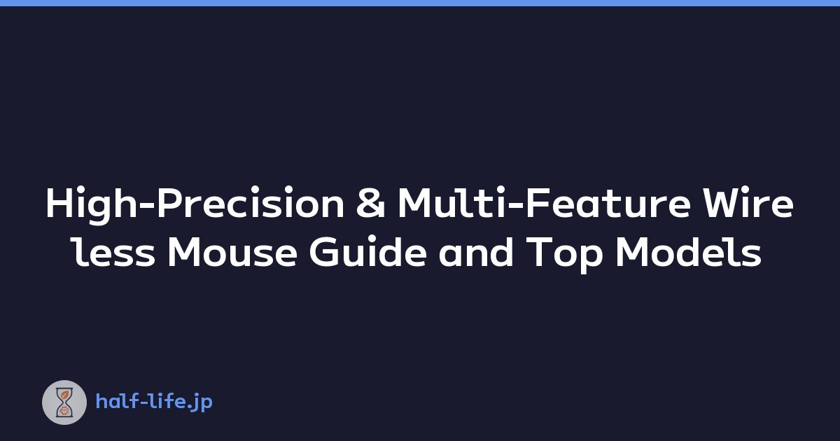 High-Precision & Multi-Feature Wireless Mouse Guide and Top Models