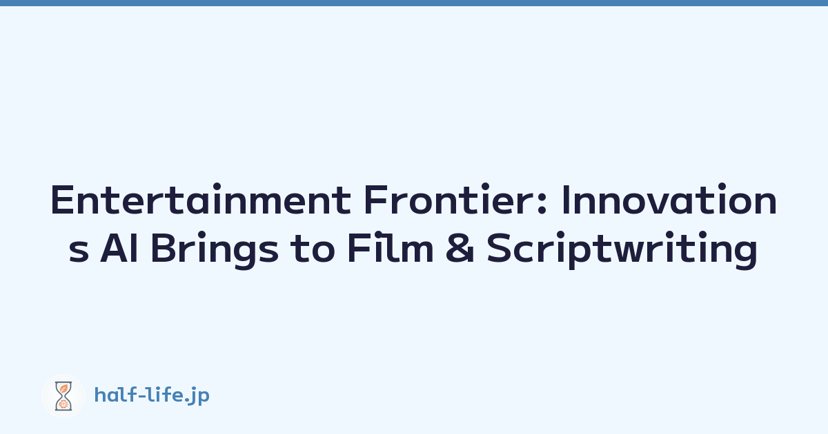 Entertainment Frontier: Innovations AI Brings to Film & Scriptwriting