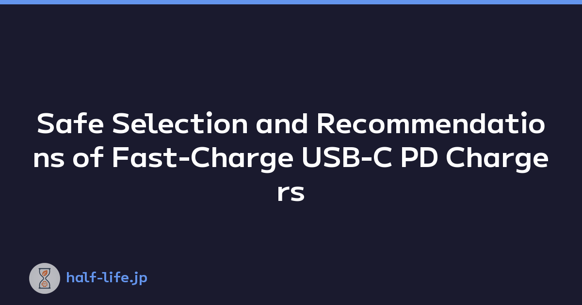 Safe Selection and Recommendations of Fast-Charge USB-C PD Chargers