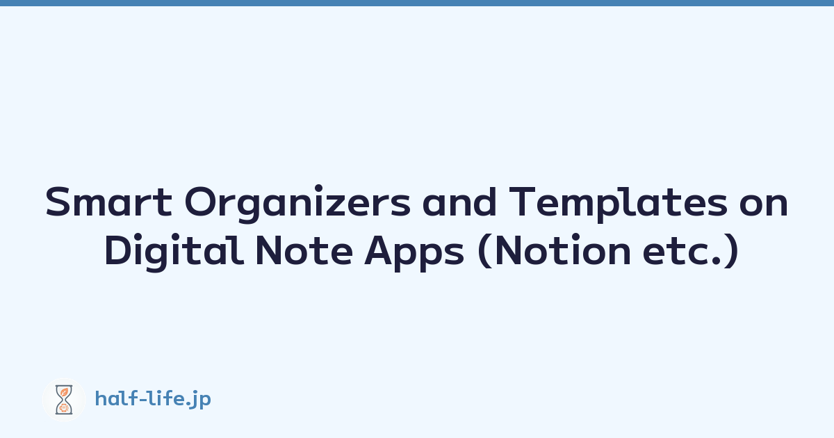 Smart Organizers and Templates on Digital Note Apps (Notion etc.)