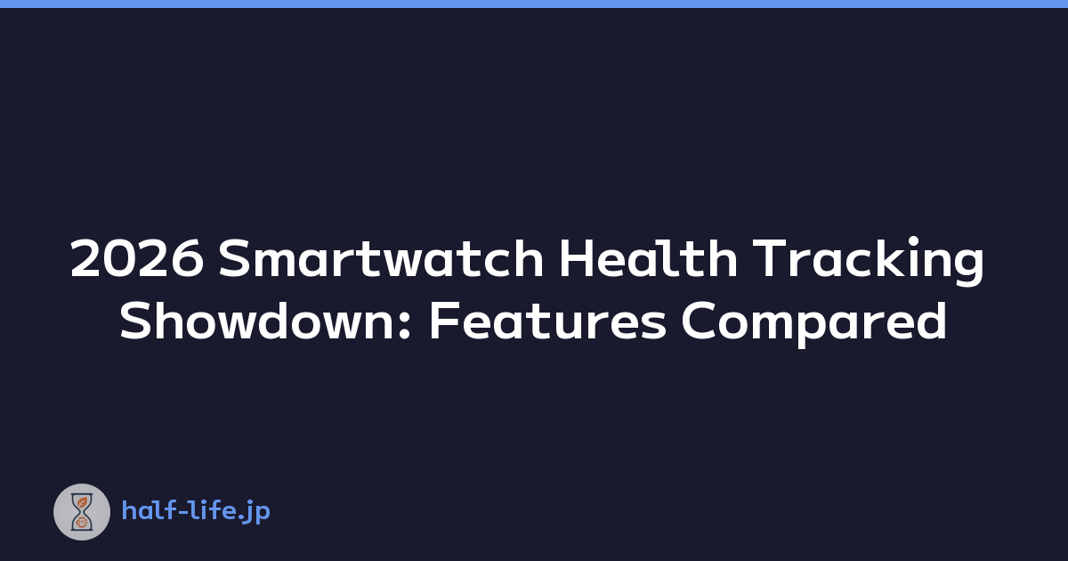 2026 Smartwatch Health Tracking Showdown: Features Compared