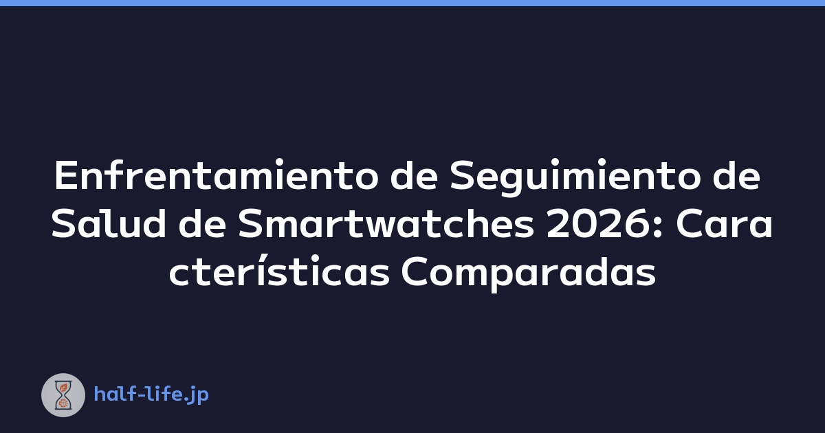 Enfrentamiento de Seguimiento de Salud de Smartwatches 2026: Características Comparadas