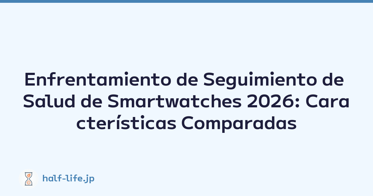 Enfrentamiento de Seguimiento de Salud de Smartwatches 2026: Características Comparadas